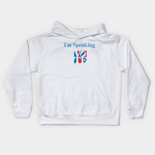 I'm Speaking Kids Hoodie